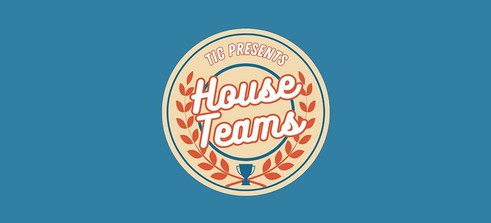 House Teams